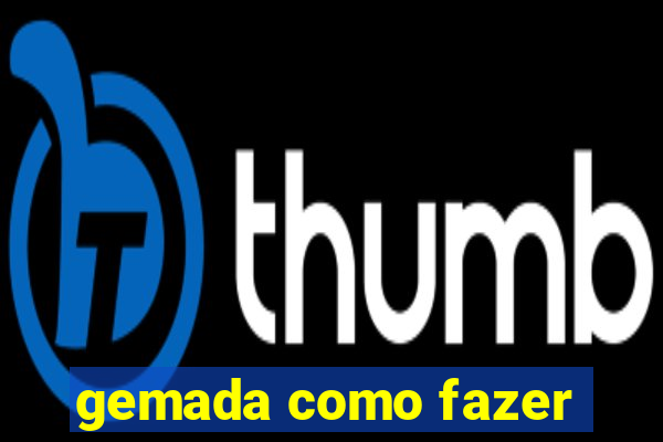 gemada como fazer